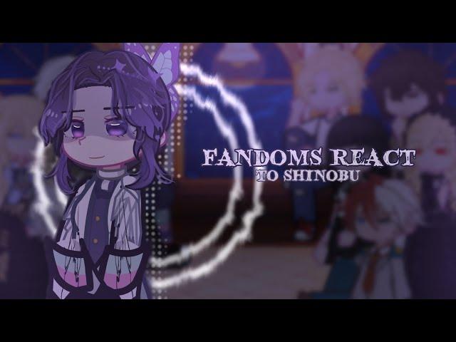 || Fandoms react to each other || Shinobu Kocho || 1/10 || 2x speed || creds in desc || Rennexe ||