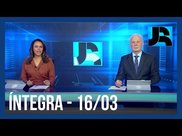 Assista à íntegra do Jornal da Record | 16/03/2024