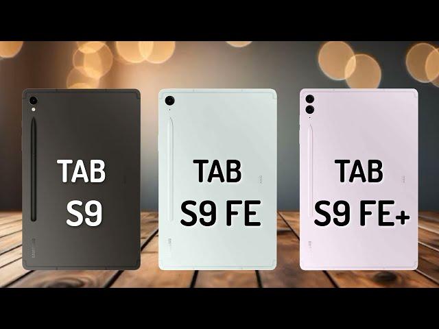 Samsung Galaxy Tab S9 VS Tab S9 FE VS Tab S9 FE+