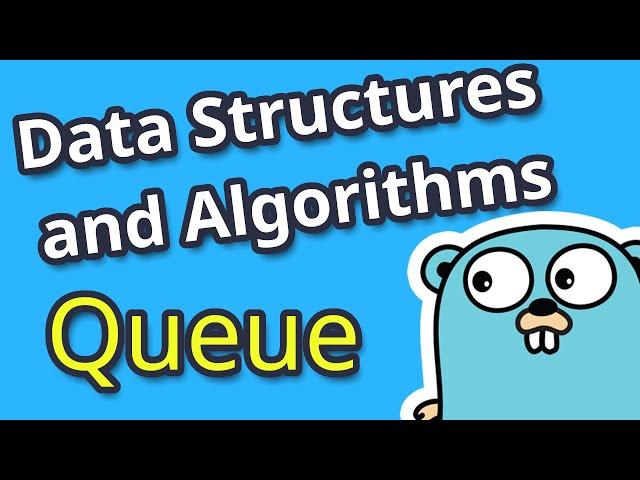 GoLang for Data Structures and Algorithms: Queues