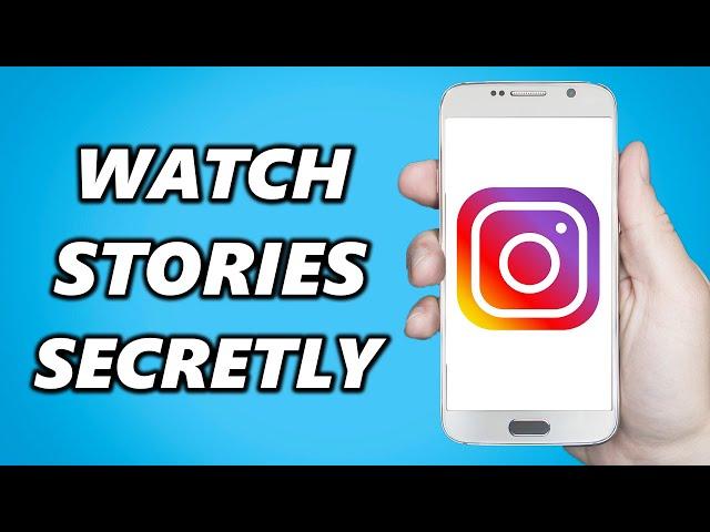 How to Watch Someone's Instagram Story Without them Knowing!