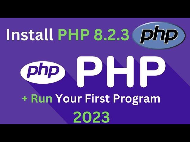 How to install PHP 8.2.3 on Windows 10/11 [2023 Update] Run your first PHP Program | Complete guide