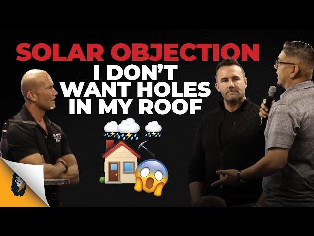 Objection Handling // SOLAR OBJECTION "I don't want holes in my roof" // Andy Elliott