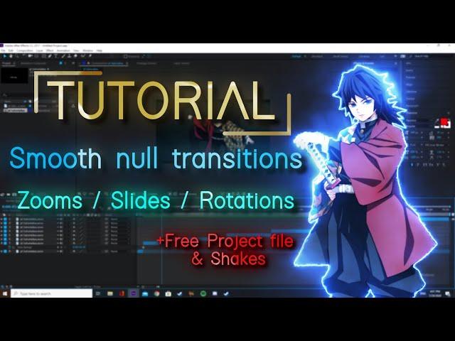 Smooth Null Transitions + SHAKES tutorial - After Effects AMV + FREE PROJECT FILE & SHAKES