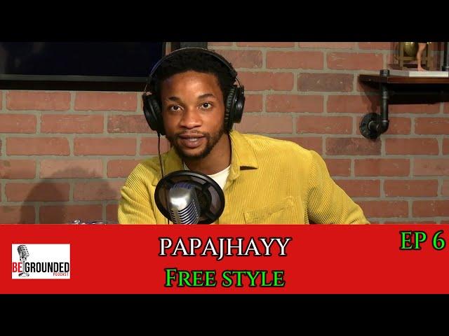 Papajahyy - Afrobeats Freestyle Rap | BeGrounded Podcast #EP6