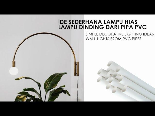 DIY Make Decorative Wall Lamps from PVC Pipes
