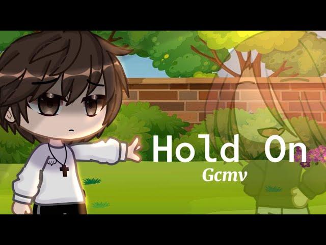 Hold on || GCMV || Gacha Club music video ||