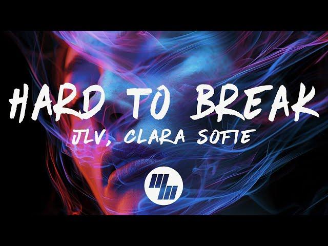 JLV & Clara Sofie - Hard To Break (Lyrics)