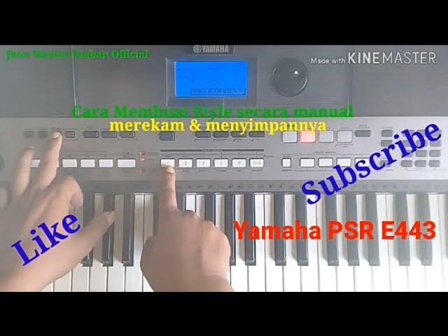 Cara membuat style secara manual merekamnya & menyimpannya di Yamaha PSR E443