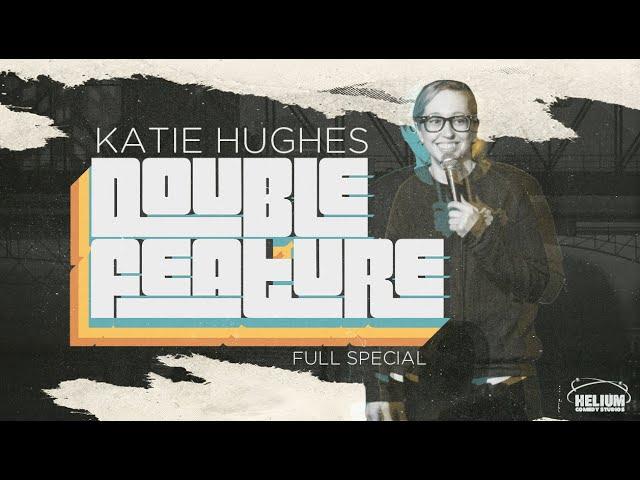 Katie Hughes: Double Feature | Full Comedy Special