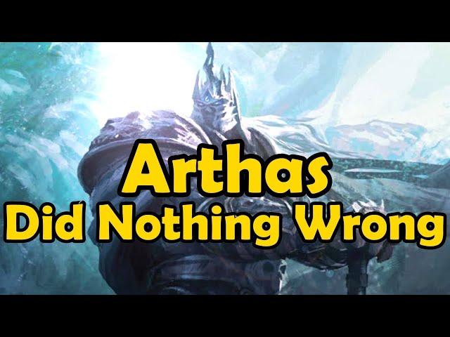 Arthas Did Nothing Wrong