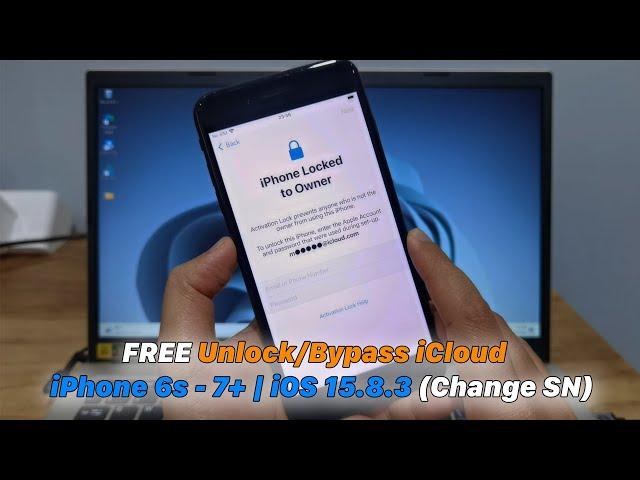 FREE Unlock/Bypass iCloud iPhone 6s - 7+ | iOS 15.8.3 (Change SN, Windows)