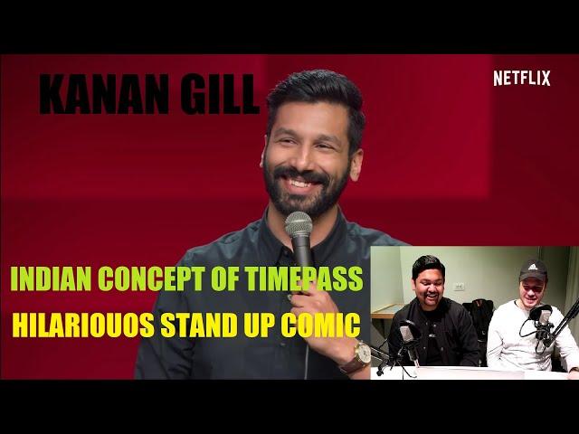 BENGALI/BRITISH REACTION TO STAND UP COMEDY - How Indians Do Timepass | Kanan Gill | Netflix India