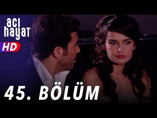 Acı Hayat 45.Bölüm Full HD