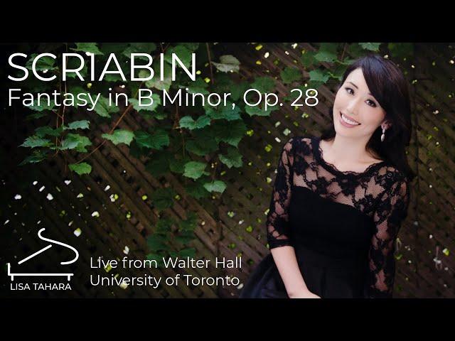 Alexander Scriabin: Fantasy in B Minor, Op.28 (Lisa Tahara)