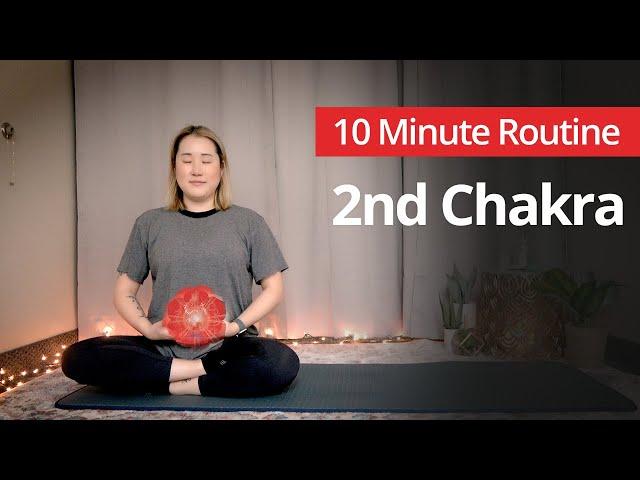 2ND CHAKRA Sacral Chakra Healing Exercises | 10 Minute Daily Routines