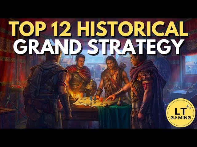 Top 12 Historical Grand Strategy Games!