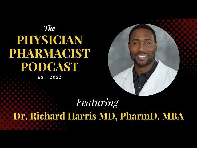 From Pharmacist, to Physician, to Business Entrepreneur with Dr. Richard Harris