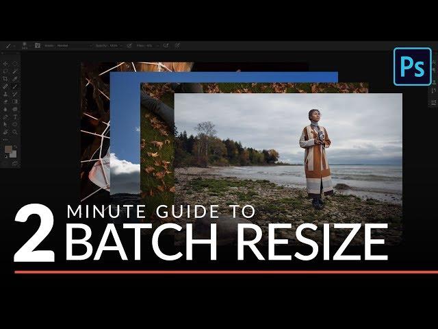 How to Batch Resize Photos in Photoshop in Only 2 Minutes