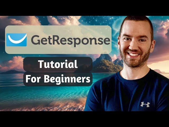 GetResponse Tutorial For Beginners 2024 (Step-by-Step Quick Start Guide)