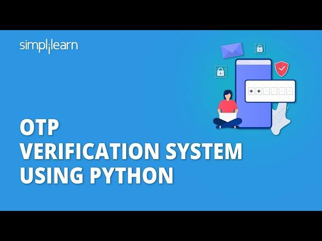 OTP Verification System Using Python | OTP Verification in Python | Python Projects | Simplilearn