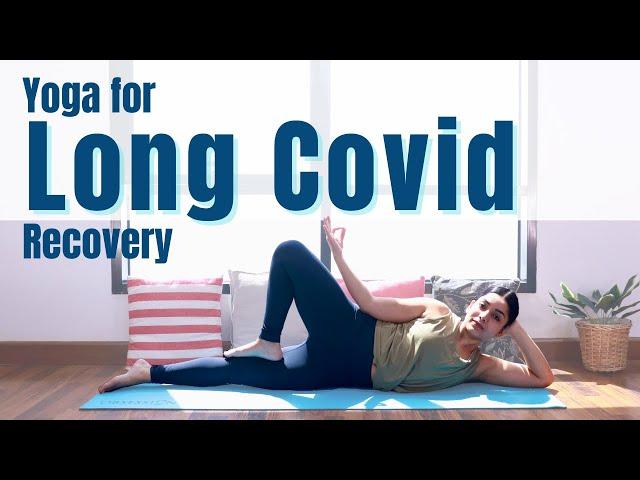 Yoga for Long Covid Recovery | Wellness after Covid-19 | 30 mins Gentle Asanas + Breath work