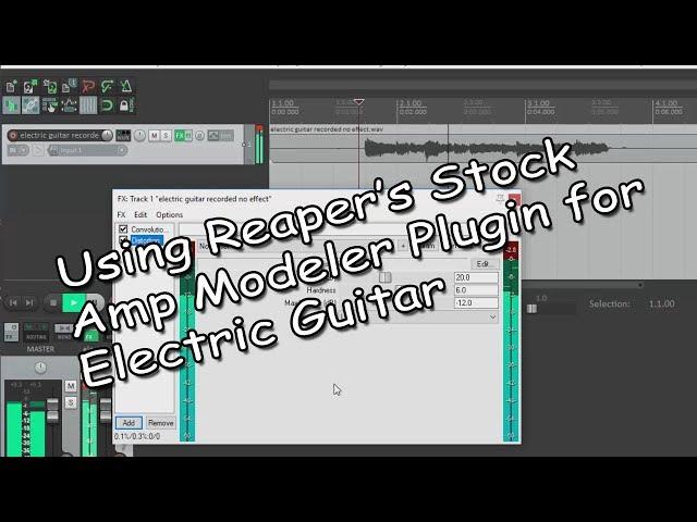 Using Reaper's Stock Amp Modeler For Electric Guitar