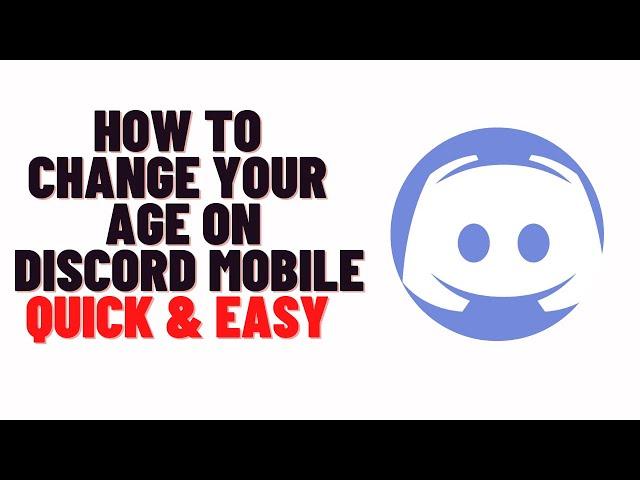 how to change your age on discord mobile 2024,how to change your birthday on discord mobile 2024