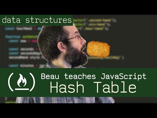 Hash Tables - Beau teaches JavaScript