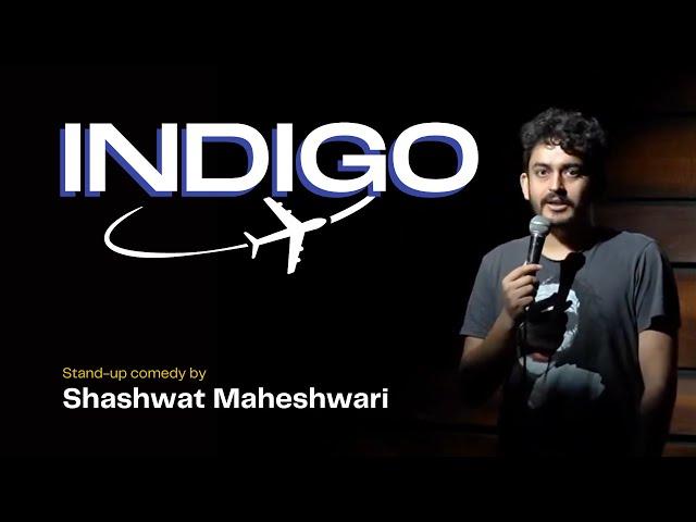 Indigo | Stand up Comedy | Shashwat Maheshwari