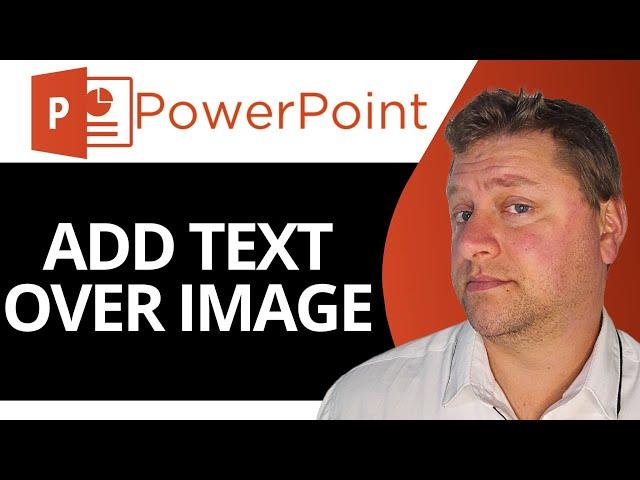 How to Add Text Over Image in PowerPoint | PowerPoint Tutorial 2025