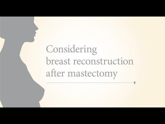 Considering breast reconstruction after mastectomy