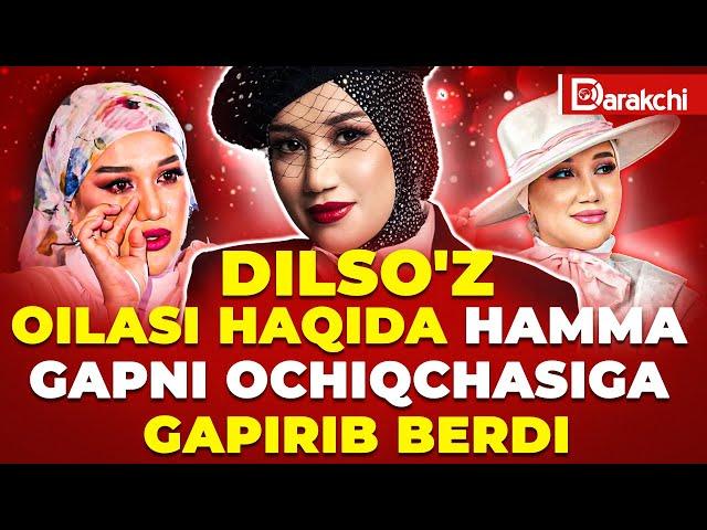 DILSO'Z OILASI HAQIDA HAMMA GAPNI OCHIQCHASIGA GAPIRIB BERDI