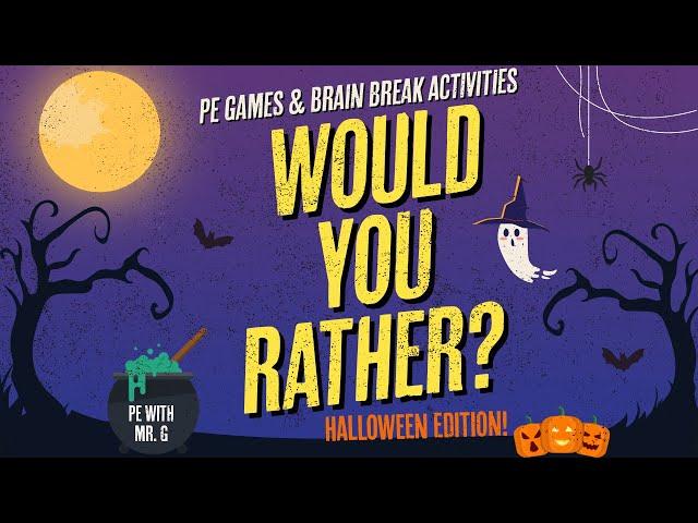 Halloween Would You Rather? - Halloween Brain Break Activity - A Fun Fitness Workout!