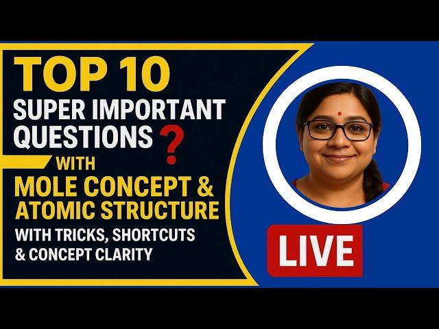  LIVE Top 10 Expected Numericals | Mole Concept | Atomic Structure | Class 11 Chemistry school exam