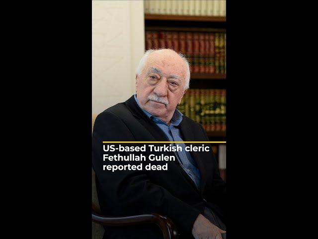 US-based Turkish cleric Fethullah Gulen dies | AJ #shorts