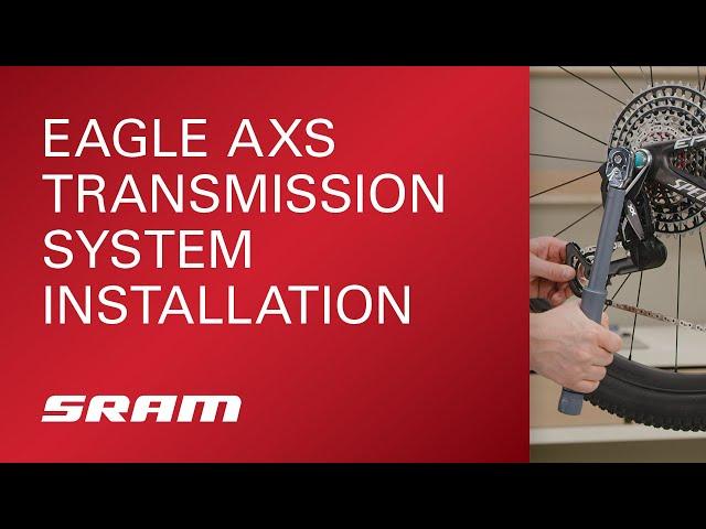 SRAM Eagle AXS Transmission System Installation