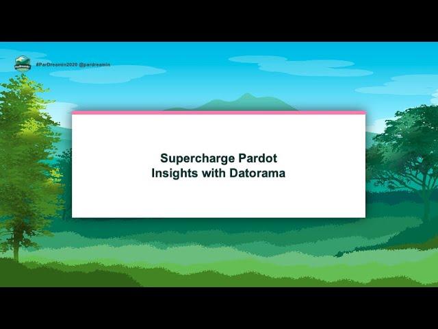 Supercharge Pardot Insights with Datorama