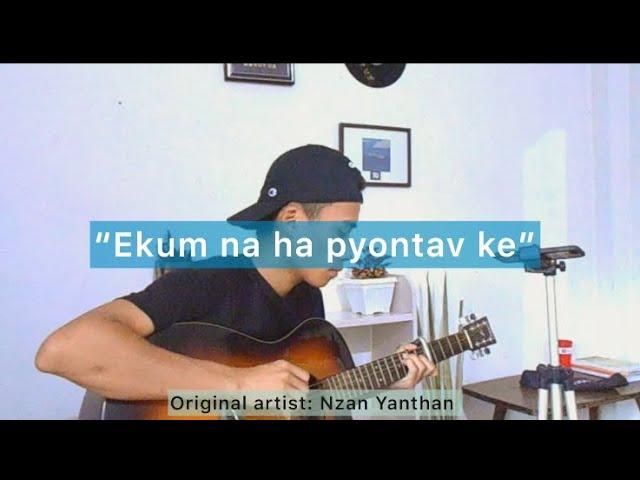 Ekum na pyontav ke | Anungra la | Original by Nzan Yanthan