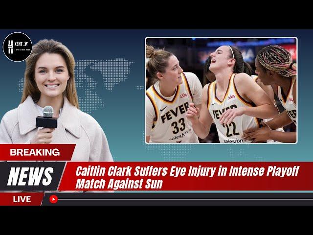 Caitlin Clark Suffers Eye Injury in Intense Playoff Match Against Sun