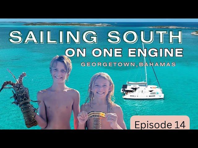 Sailing South On One Engine (exploring Georgetown, Bahamas)