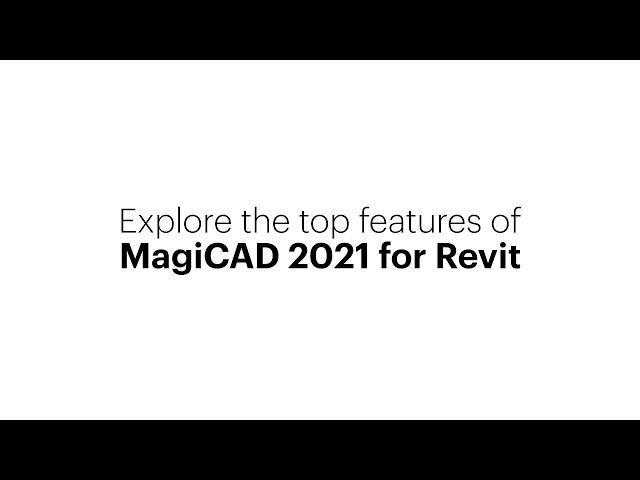 Explore the top features of MagiCAD 2021 for Revit