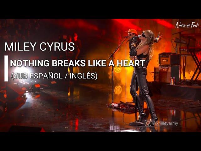 Miley Cyrus - Nothing Breaks Like A Heart (Sub Español / Inglés)