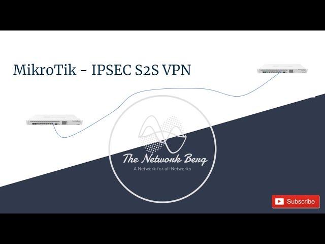 MikroTik - IPSEC S2S VPN Configuration