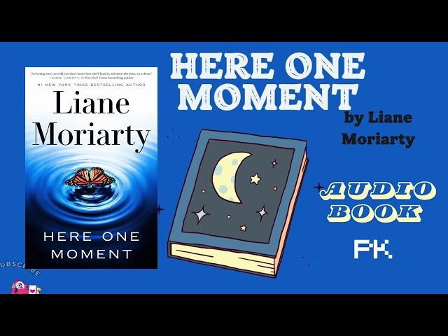 Here One Moment Author by Liane Moriarty  | Audiobook | Book Reading 