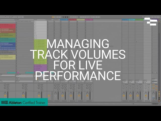 Managing Track Volumes for Live Performance in Ableton Live