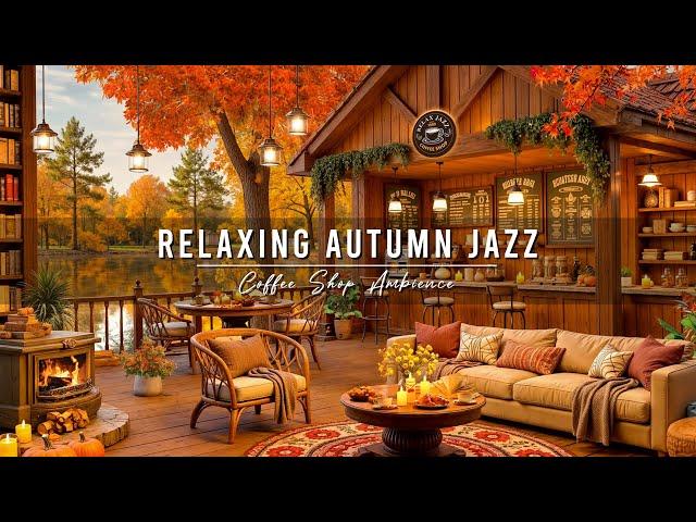 Relaxing Autumn Jazz Music at Cozy Coffee Shop Ambience  Smooth Jazz Background Music for Studying