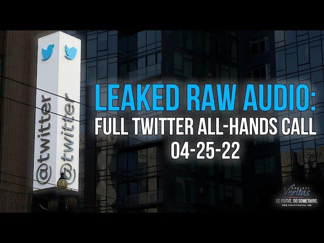 LEAKED RAW AUDIO: Full Twitter All-Hands Call 04-25-22
