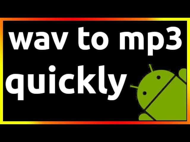 how to convert wav to mp3 on android phone