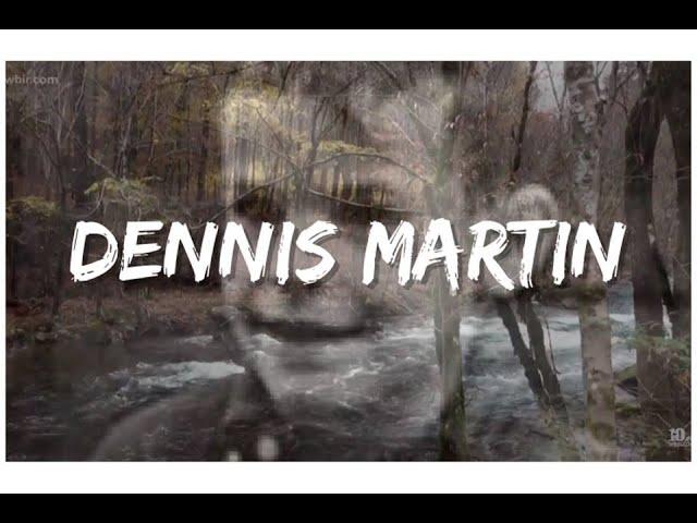 What happened to Dennis Martin?